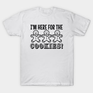 Here For The Cookies T-Shirt